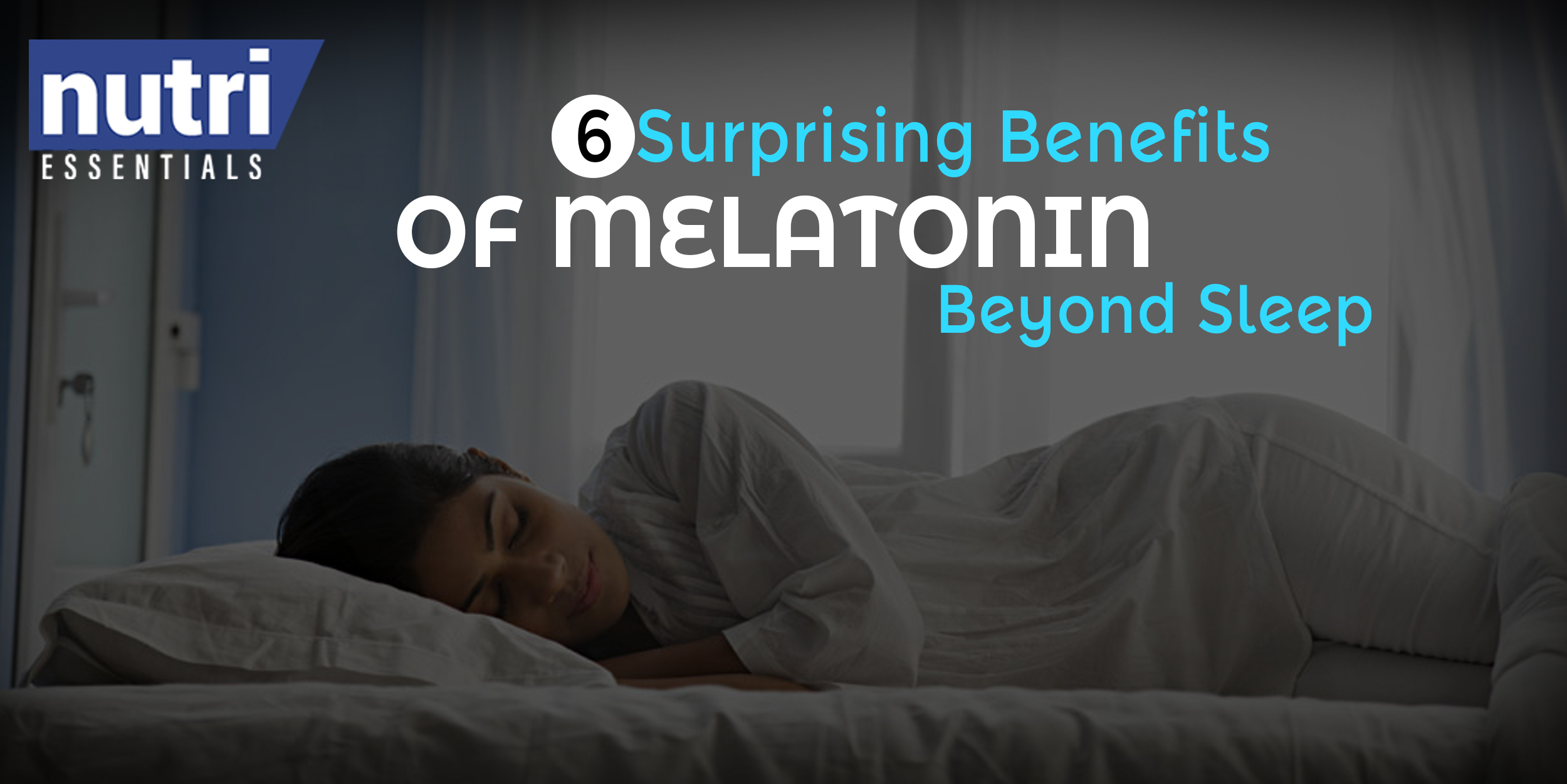 6 SURPRISING BENEFITS OF MELATONIN BEYOND SLEEP