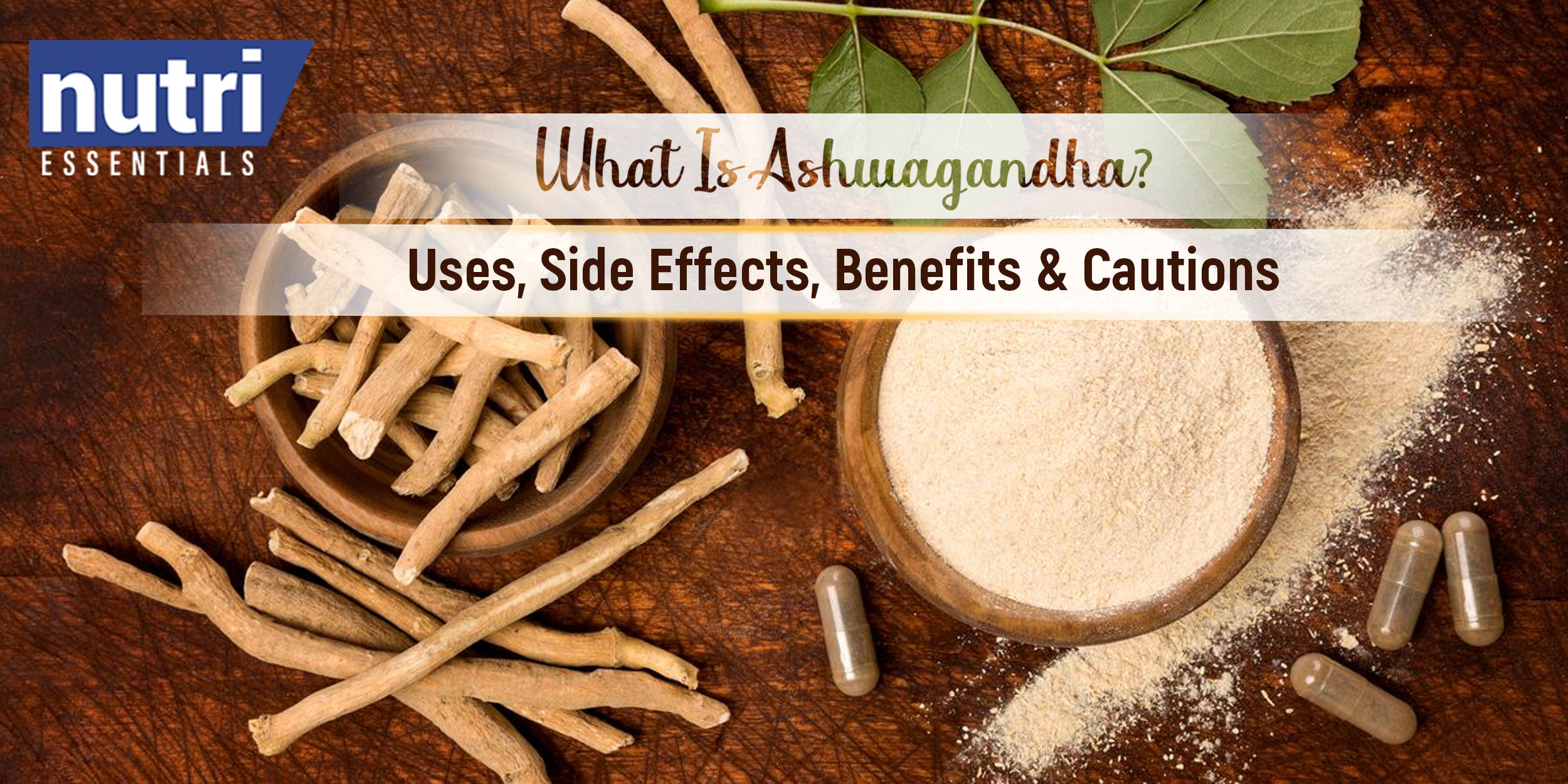 What Is Ashwagandha? Uses, Side Effects, Benefits & Cautions